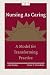 Nursing as Caring: A Model for Transforming Practice