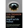Angriff auf die Freiheit: Sicherheitswahn, �berwac&hellip von Ilija Trojanow