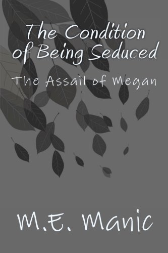 The Condition of Being Seduced: The Assail of Megan