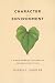Character and Environment: A Virtue-Oriented Approach to Environmental Ethics