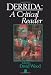 Derrida: A Critical Reader (Blackwell Critical Reader)