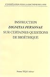 Instruction Dignitas Personae sur certaines questions de bio�thique