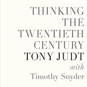 Thinking the Twentieth Century | [Tony Judt, Timothy Snyder]