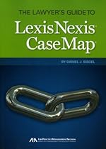 The Lawyer's Guide to LexisNexis CaseMap The Lawyer's Guide to LexisNexis CaseMap