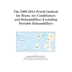 The 2009-2014 World Outlook for Room Air Conditioners and Dehumidifiers Excluding Portable Dehumidifiers
