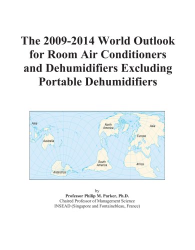 The 2009-2014 World Outlook for Room Air Conditioners and Dehumidifiers Excluding Portable Dehumidifiers