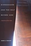Kierkegaard and the self before God : anatomy of the abyss