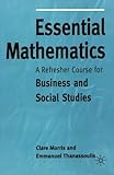 Essential mathematics : a refresher course for business and social studies