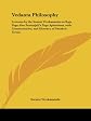 Vedanta Philosophy: Lectures by the Swami Vivekananda on Raja Yoga Also Pantanjali's Yoga Aphorisms, with Commentaries, and Glossary of Sanskrit Terms