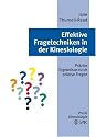 Effektive Fragetechniken in der Kinesiologie: Pr&auml;zise Ergebnisse durch pr&auml;zise Fragen. Praxis Kinesiologie
