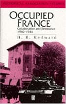 Occupied France: Collaboration and Resistance, 1940-44 (Historical Association Studies)