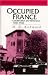 Occupied France: Collaboration and Resistance, 1940-44 (Historical Association Studies)