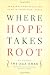 Where Hope Takes Root: Democracy and Pluralism in an Independent World