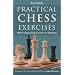 Practical Chess Exercises: 600 Lessons from Tactics to Strategy