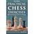 Practical Chess Exercises: 600 Lessons from Tactics to Strategy