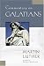 Commentary on Galatians (Luther Classic Commentaries)