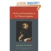 Christ and Spirituality in St. Thomas Aquinas (Thomistic Ressourcement)