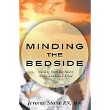 Minding the Bedside- Nursing from the Heart of the Awakened Mind