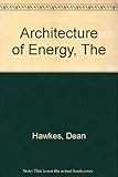 The Architecture of energy