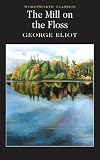 The Mill on the Floss (Wordsworth Classics)