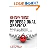 Reinventing Professional Services: Building Your Business in the Digital Marketplace