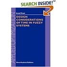 Click here to buy Design Considerations of Time in Fuzzy Systems (APPLIED... by  Jernej Virant.