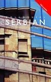 Colloquial Serbian: The Complete Course for Beginners (Colloquial Series)