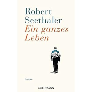 Ein ganzes Leben: Roman