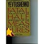 Fatal Half Measures