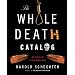 The Whole Death Catalog: A Lively Guide to the Bitter End