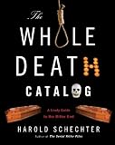 The Whole Death Catalogue: A Guide to All Things Mortuary