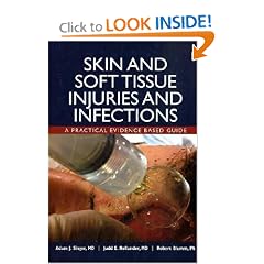 Skin and Soft Tissue Injuries & Infections by Adam J. Singer MD, Judd E. Hollander MD and Robert M. Blumm R PA-C