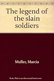 The legend of the slain soldiers