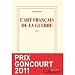 L'art français de la guerre Prix Goncourt 2011