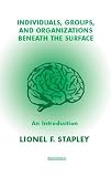 Individuals
 Groups and Organisations Beneath the Surface,
Lionel F. Stapley