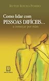 Como Lidar com Pessoas Difíceis... A Começar por Mim (Portuguese Edition)
