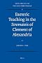 Esoteric Teaching in the Stromateis of Clement of Alexandria (Vigiliae Christianae,) (Supplements to Vigiliae Christianae)