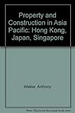 Property & construction in Asia Pacific : Hong Kong, Japan, Singapore