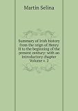 Summary of Irish history from the reign of Henry II to the beginning of the present century: with an introductory chapter Volume v. 2