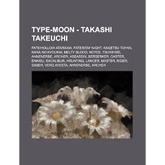 Type-Moon - Takashi Takeuchi: Fate-Hollow Ataraxia, Fate-Stay Night, Kagetsu Tohya, Kara No Kyoukai, Melty Blood, Notes, Tsukihime, Ahnenerbe, Arche