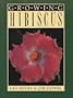 Growing Hibiscus (Growing Series)