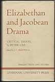 Elizabethan and Jacobean drama : critical essays