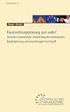 Produkt-Bild: Raumordnungsplanung quo vadis?: Zwischen notwendiger Flankierung der kommunalen Bauleitplanung und unzul&auml;ssigem Durchgriff. Tagungsband