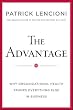 The Advantage: Why Organizational Health Trumps Everything Else In Business