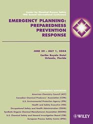 Center for Chemical Process Safety - 19th Annual International Conference: Emergency Planning Preparedness, Prevention & Response (6/29/04 - 7/1/04 Orlando, Florida)