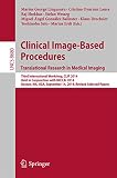 Clinical image-based procedures : translational research in medical imaging : third International Workshop, CLIP 2014, held in conjunction with MICCAI 2014, Boston, MA, USA, September 14, 2014, revise