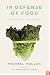 In Defense of Food: An Eater's Manifesto