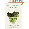 In Defense of Food: An Eater's Manifesto by  Michael Pollan