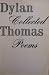 DYLAN THOMAS [ 1971, second printing ] Collected Poems 1934 - 1952 (New Directions Paperbook No. 316)