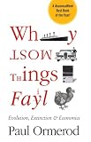 Why Most Things Fail: Evolution, Extinction and Economics